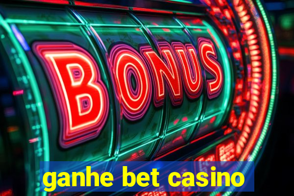 ganhe bet casino