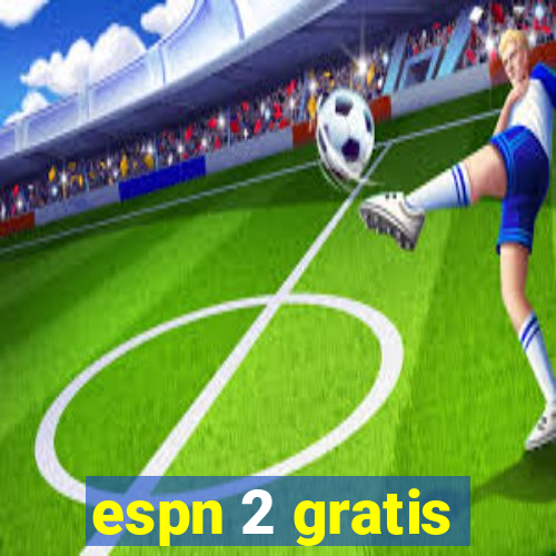 espn 2 gratis