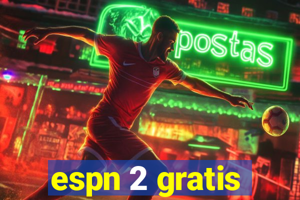 espn 2 gratis