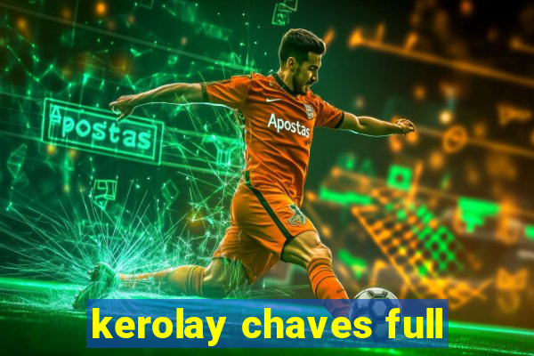 kerolay chaves full