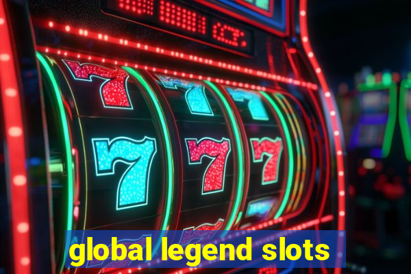 global legend slots