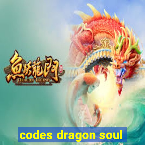 codes dragon soul