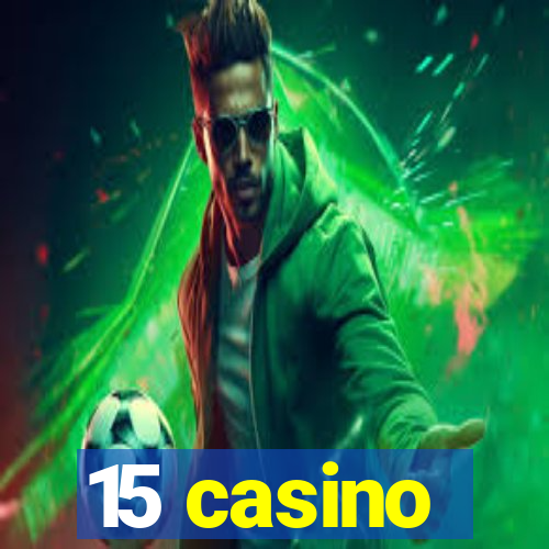 15 casino