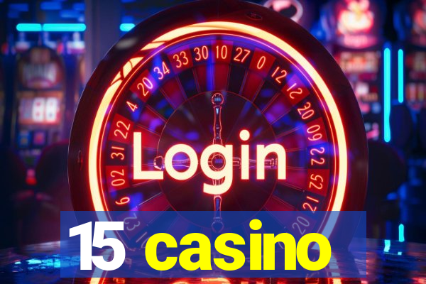 15 casino