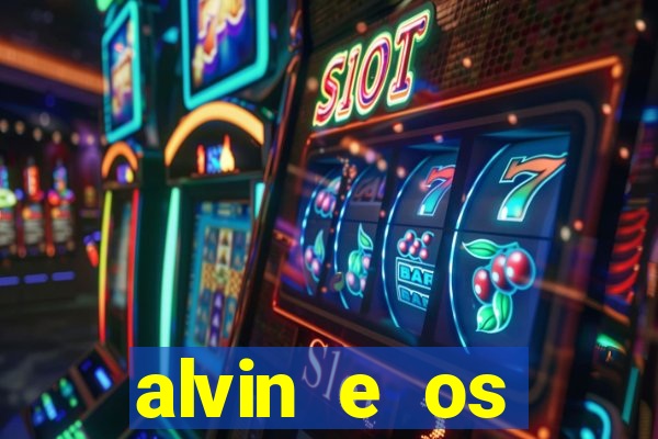 alvin e os esquilos rede canais