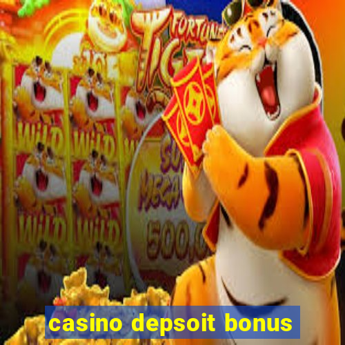 casino depsoit bonus