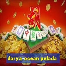 darya-ocean pelada