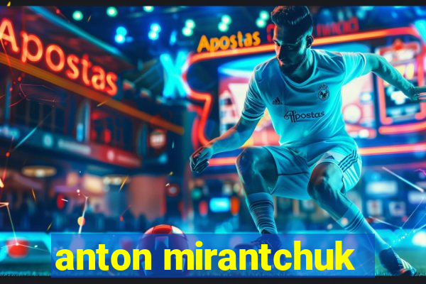 anton mirantchuk