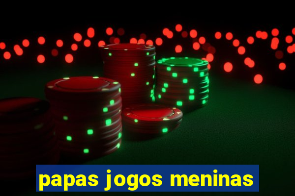 papas jogos meninas