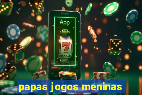 papas jogos meninas