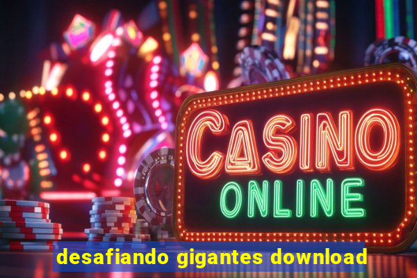 desafiando gigantes download