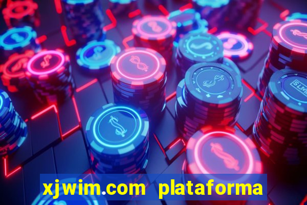 xjwim.com plataforma login entrar