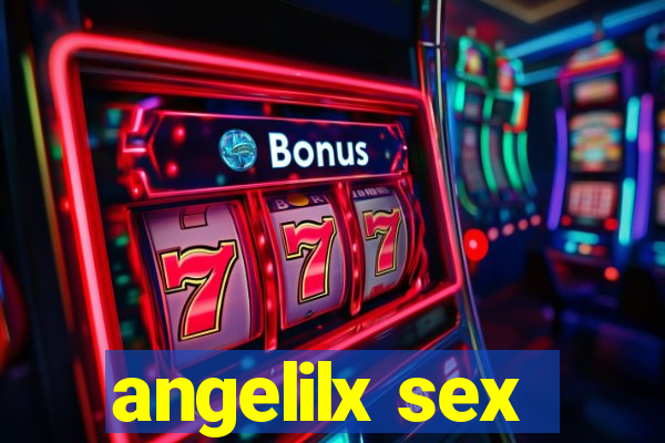 angelilx sex