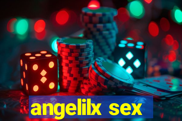 angelilx sex