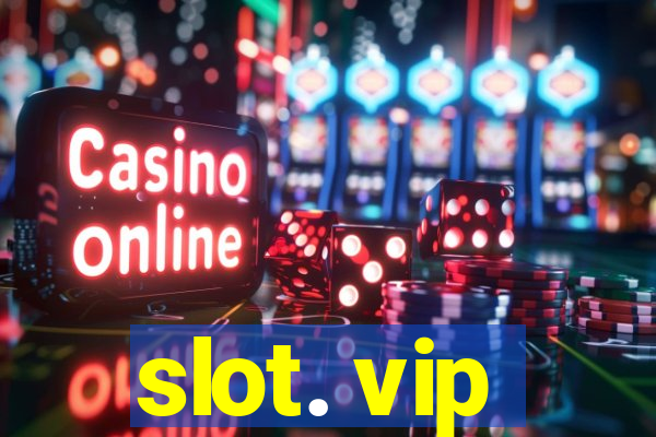 slot. vip