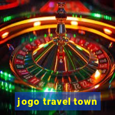 jogo travel town