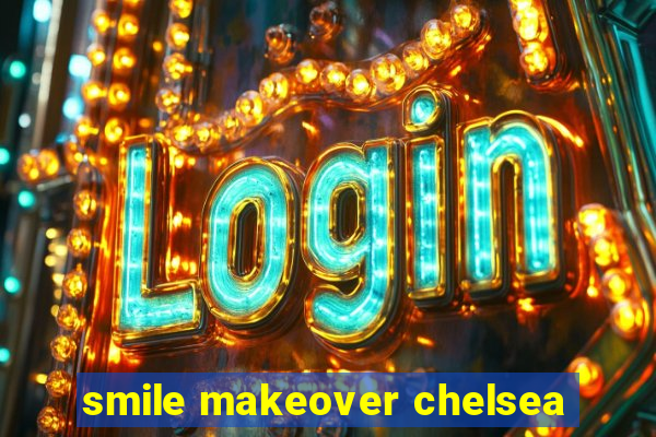 smile makeover chelsea