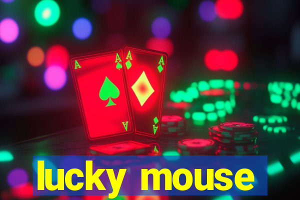 lucky mouse