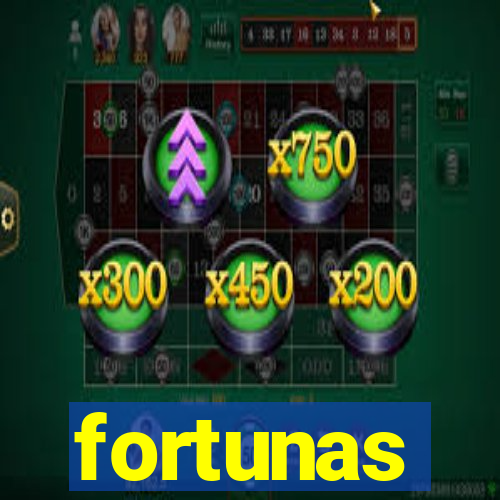 fortunas