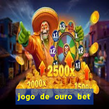 jogo de ouro bet codigo promocional