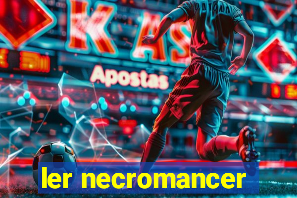 ler necromancer