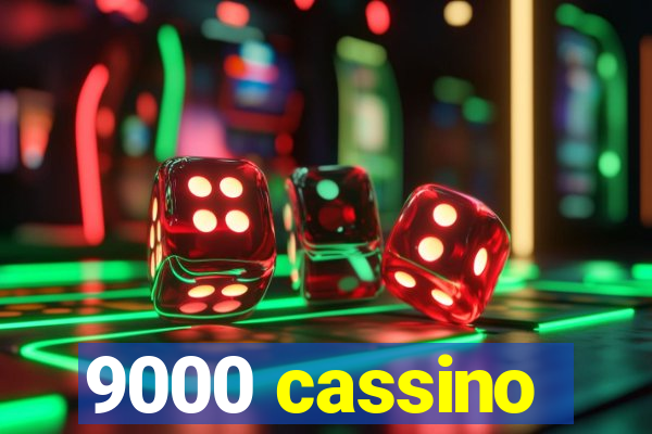 9000 cassino