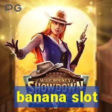 banana slot