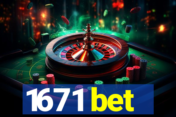 1671 bet