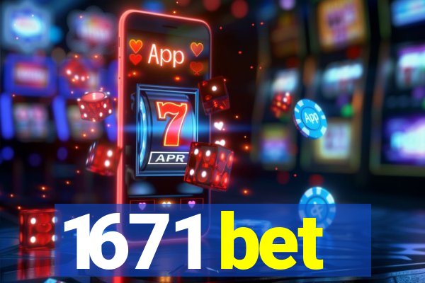 1671 bet