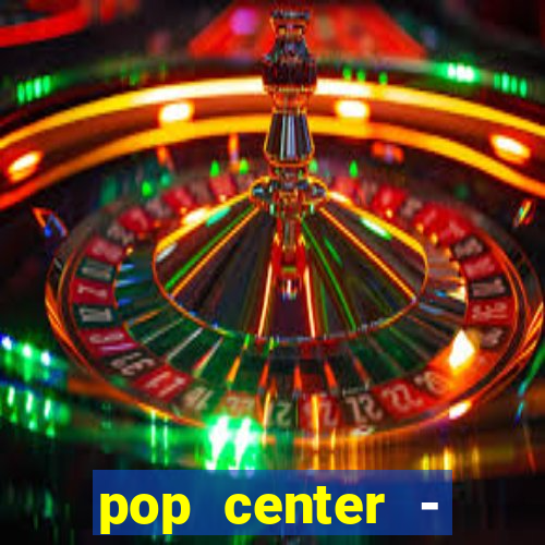 pop center - centro popular de compras