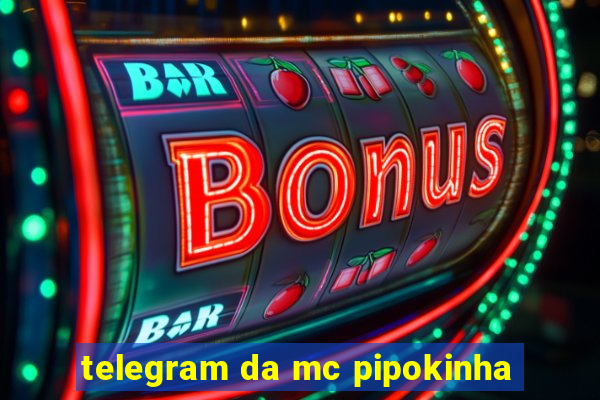 telegram da mc pipokinha