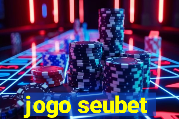 jogo seubet