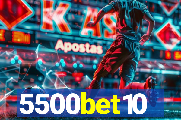 5500bet10