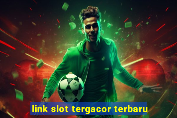 link slot tergacor terbaru