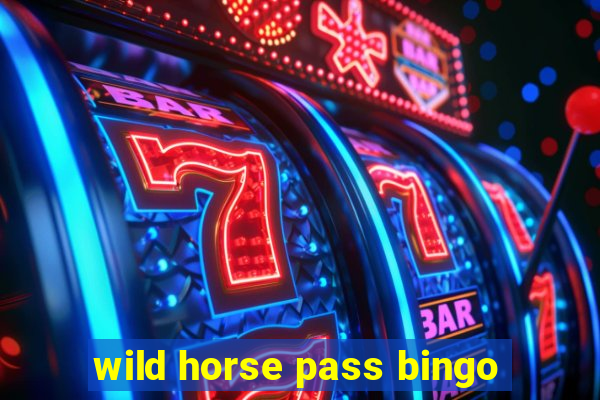 wild horse pass bingo