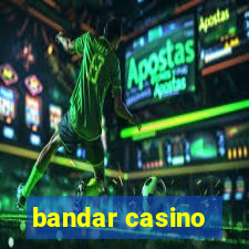 bandar casino