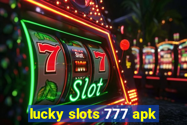 lucky slots 777 apk