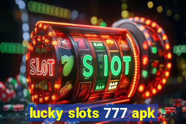 lucky slots 777 apk