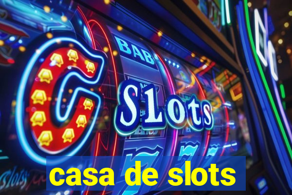 casa de slots