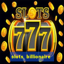 slots billionaire gcash 777