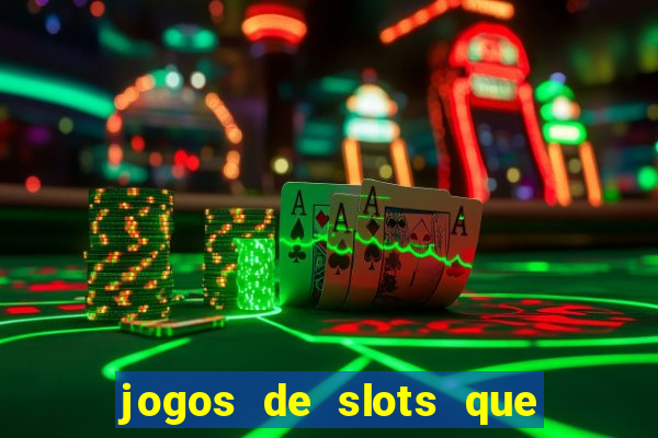 jogos de slots que pagam bem