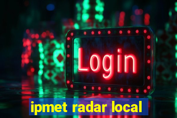 ipmet radar local