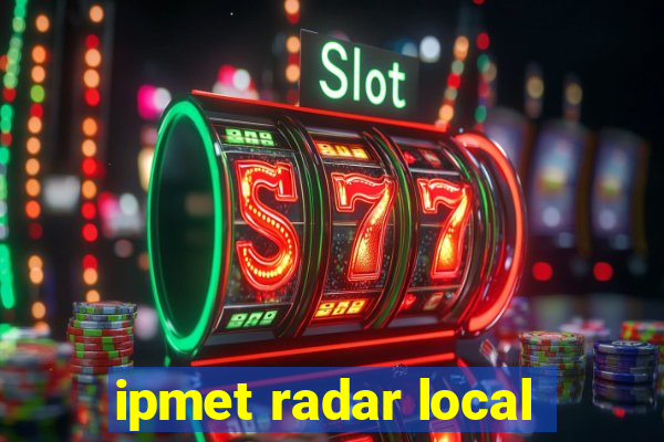 ipmet radar local