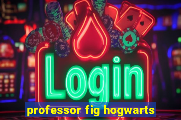 professor fig hogwarts