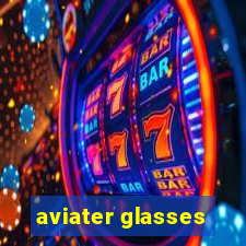 aviater glasses