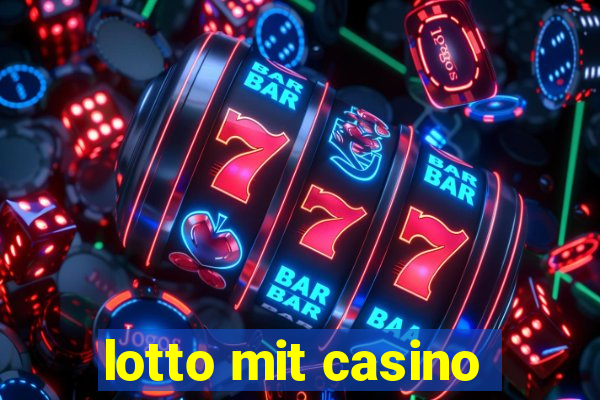 lotto mit casino