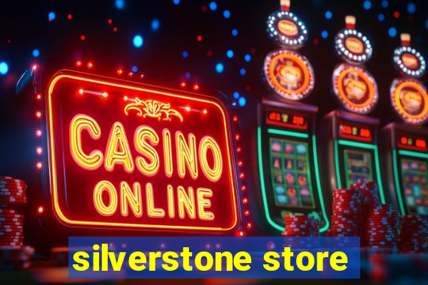 silverstone store