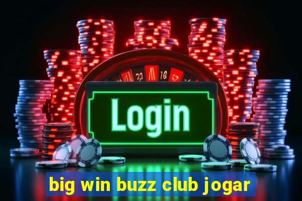 big win buzz club jogar