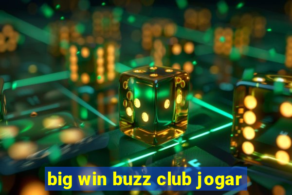 big win buzz club jogar