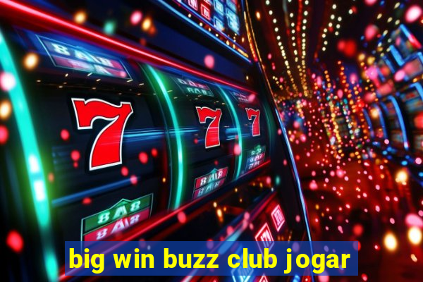 big win buzz club jogar